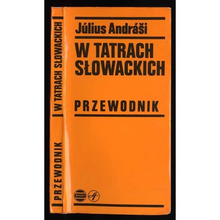 W Tatrach Słowackich. Przewodnik. Miejscowości podtatrzańskie: Jaworzyna. Ździar. Tatrzańska Kotlina. Tatrzańska Łomnica. Stary