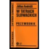 W Tatrach Słowackich. Przewodnik. Miejscowości podtatrzańskie: Jaworzyna. Ździar. Tatrzańska Kotlina. Tatrzańska Łomnica. Stary