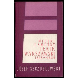 Wielki i smutny teatr warszawski (1868-1880)