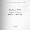 Marian Żyła. Każdy ma pejzaż w którym pozostanie