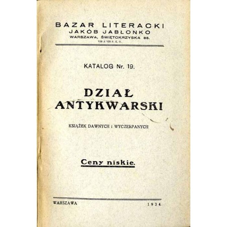 Bazar Literacki Jakób Jabłonko. Katalog nr 19. Dział antykwarski książek dawnych i wyczerpanych