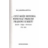 ... Czyż może historia popłynąć przeciw prądowi sumień? (Kościół - Religia - Patriotyzm) 1764-1864