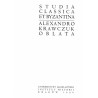 Studia classica et byzantina Alexandro Krawczuk oblata