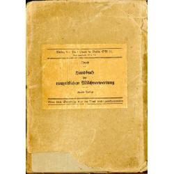 Handbuch der neuzeitlichen Milchverwertung. Für Molkereipraktiker, Milchwirte und die gesamte Milchindustrie
