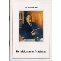 Dr Aleksander Maciesza. Zasłużony Prezes Towarzystwa Naukowego Płockiego w latach 1907-1945