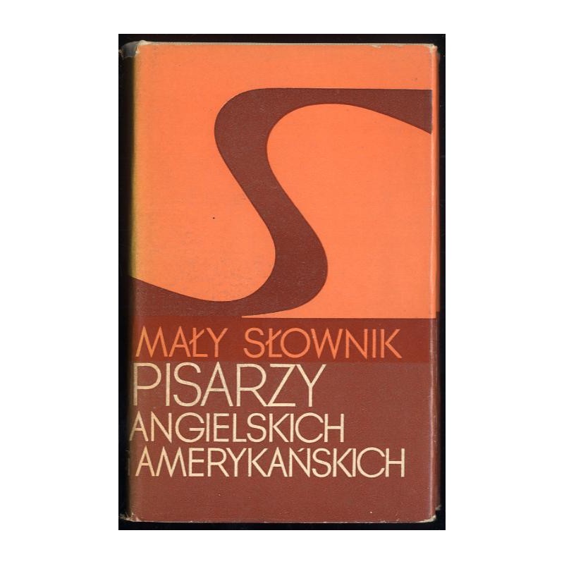 Mały słownik pisarzy angielskich i amerykańskich