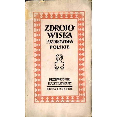 Zdrojowiska i Uzdrowiska Polskie. Przewodnik ilustrowany. [Rocznik 2 (1926)]