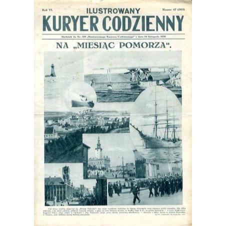 Ilustrowany Kurier Codzienny. Bezpłatny dodatek tygodniowy "Ilustrowanego Kuriera Codziennego" do nr 319. R.6 (1930). Nr 47 (303