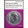 Die letzten Jahre der Münze in Dresden. Werksverzeichnis 1865 bis 1911