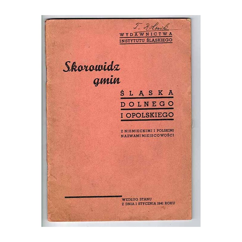Skorowidz gmin Śląska Dolnego i Opolskiego z niemieckimi i polskimi nazwami miejscowości. Według stanu z dnia 1 stycznia 1941