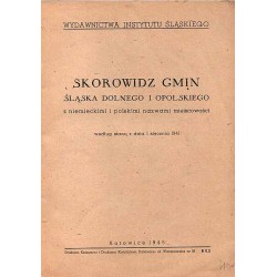 Skorowidz gmin Śląska Dolnego i Opolskiego z niemieckimi i polskimi nazwami miejscowości. Według stanu z dnia 1 stycznia 1941