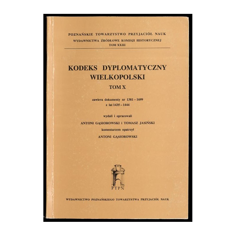 Kodeks dyplomatyczny Wielkopolski. T.10: Zawiera dokumenty nr 1381-1699 z lat 1435-1444
