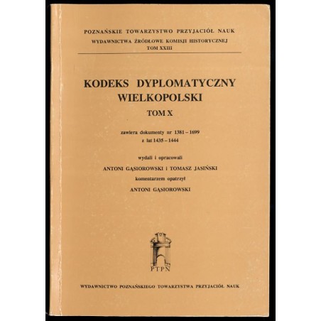 Kodeks dyplomatyczny Wielkopolski. T.10: Zawiera dokumenty nr 1381-1699 z lat 1435-1444