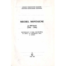 Michel Montaigne po 400 latach (1592-1992). Materiały z sesji naukowej w dniu 12 listopada 1992 r. w Łodzi