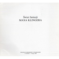 Świat fantazji Maxa Klingera. Muzeum Narodowe w Warszawie 15 kwietnia - 15 maja 1994