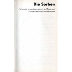 Die Sorben. Wissenswertes aus Vergangenheit und Gegenwart der sorbischen nationalen Minderheit