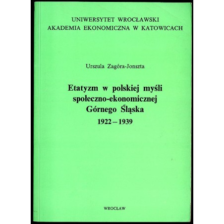Etatyzm w polskiej myśli społeczno-ekonomicznej Górnego Śląska 1922-1939