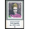 Król Jagiełło ok. 1351-1434