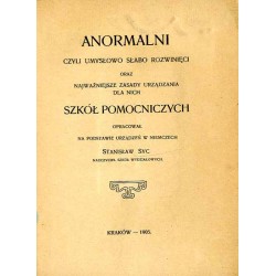 Anormalni czyli umysłowo słabo rozwinięci oraz najważniejsze zasady urządzania dla nich szkół pomocniczych