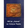 100 lat "Sokoła" na Górnym Śląsku. Katalog wystawy