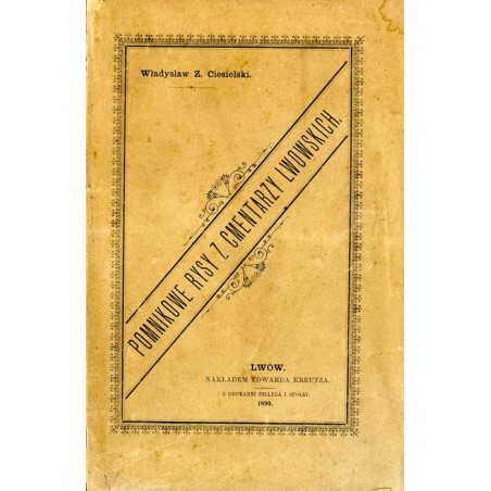 Pomnikowe rysy z cmentarzy lwowskich. Cz. 1