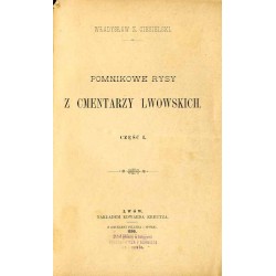 Pomnikowe rysy z cmentarzy lwowskich. Cz. 1