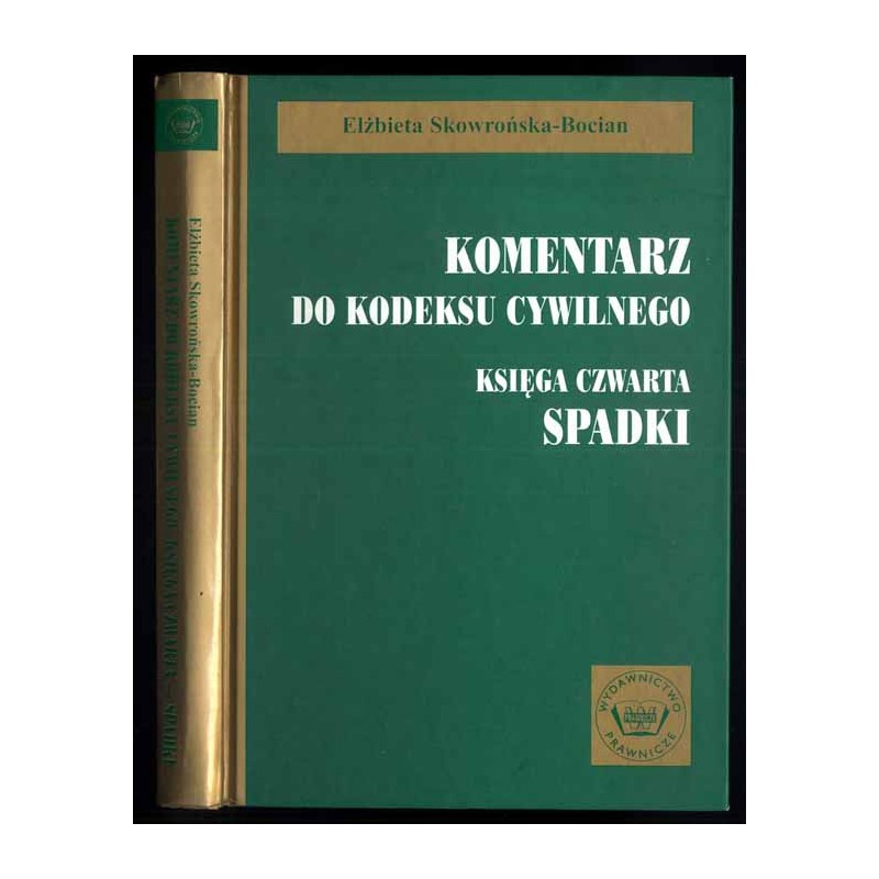 Komentarz do kodeksu cywilnego. Księga czwarta: Spadki. Według stanu prawnego na dzień 1 września 1999 r