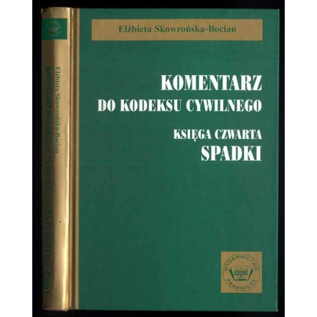 Komentarz do kodeksu cywilnego. Księga czwarta: Spadki. Według stanu prawnego na dzień 1 września 1999 r