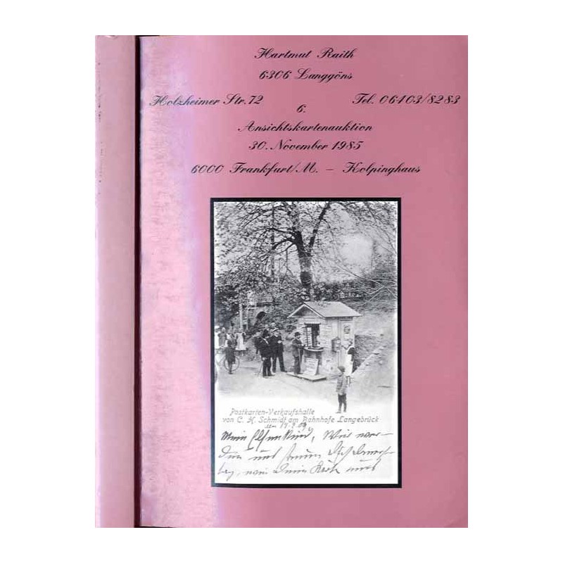 [Hartmut Raith] 6. Ansichtskartenauktion. Hartmut Raith. 30. November 1985, 11.00 Uhr. 6000 Frankfurt/M. - Kolpinghaus