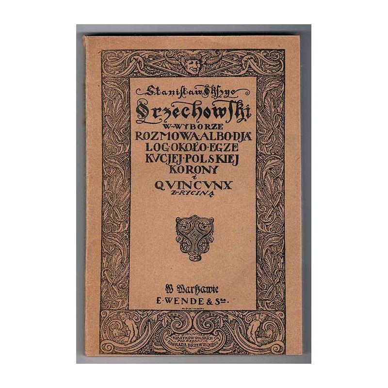 Rozmowa albo Dyjalog około egzekucyjej Polskiej Korony [...] . I.Quincunx w wyborze