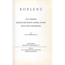 Koblenz. Ein Führer durch die Rhein-Mosel-Stadt und ihre Umgebung