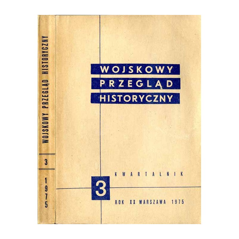 Wojskowy Przegląd Historyczny. R. 20 (1975). Nr 3 (73) (Lipiec - Wrzesień 1975)