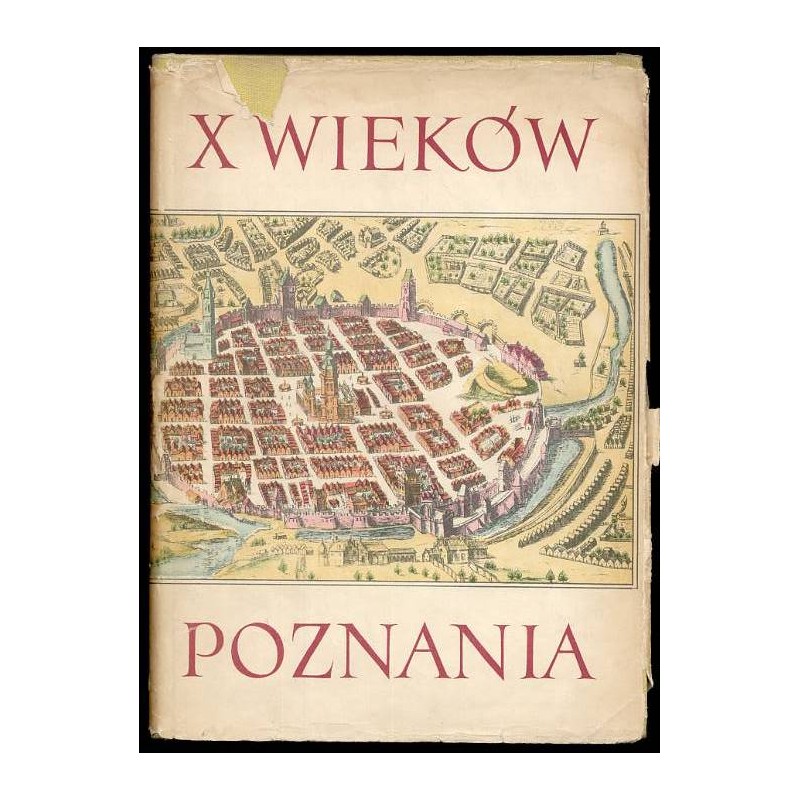 Dziesięć wieków Poznania. T.2.: Kultura umysłowa, literatura, teatr i muzyka