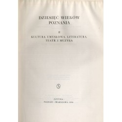 Dziesięć wieków Poznania. T.2.: Kultura umysłowa, literatura, teatr i muzyka