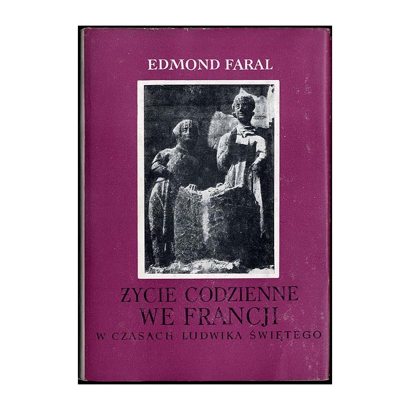 Życie codzienne we Francji w czasach Ludwika Świętego