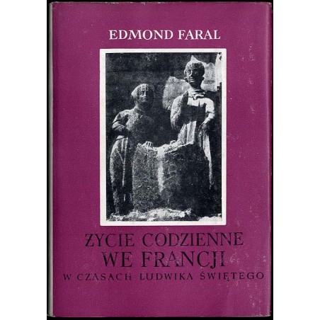 Życie codzienne we Francji w czasach Ludwika Świętego