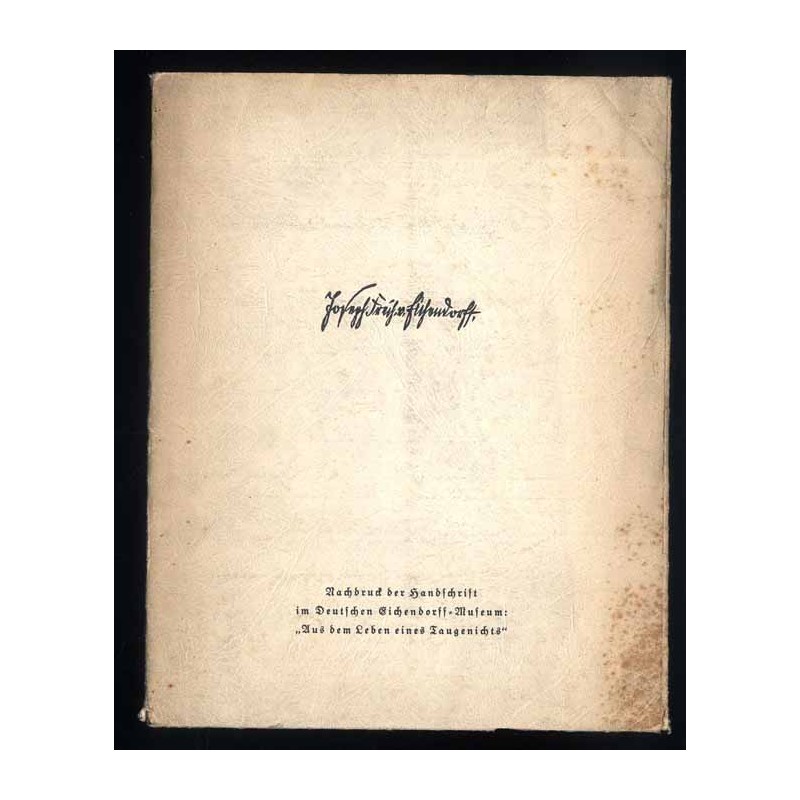 Nachdruck der Handschrift im Deutschen Eichendorff-Museum: "Aus dem Leben eines Taugenichts". Erscheint als IX. Folge des Eichen