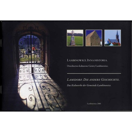 Łambinowice. Inna historia. Dziedzictwo kulturowe Gminy Łambinowice  Lamsdorf. Die andere Geschichte. Das Kulturerbe der Gemein