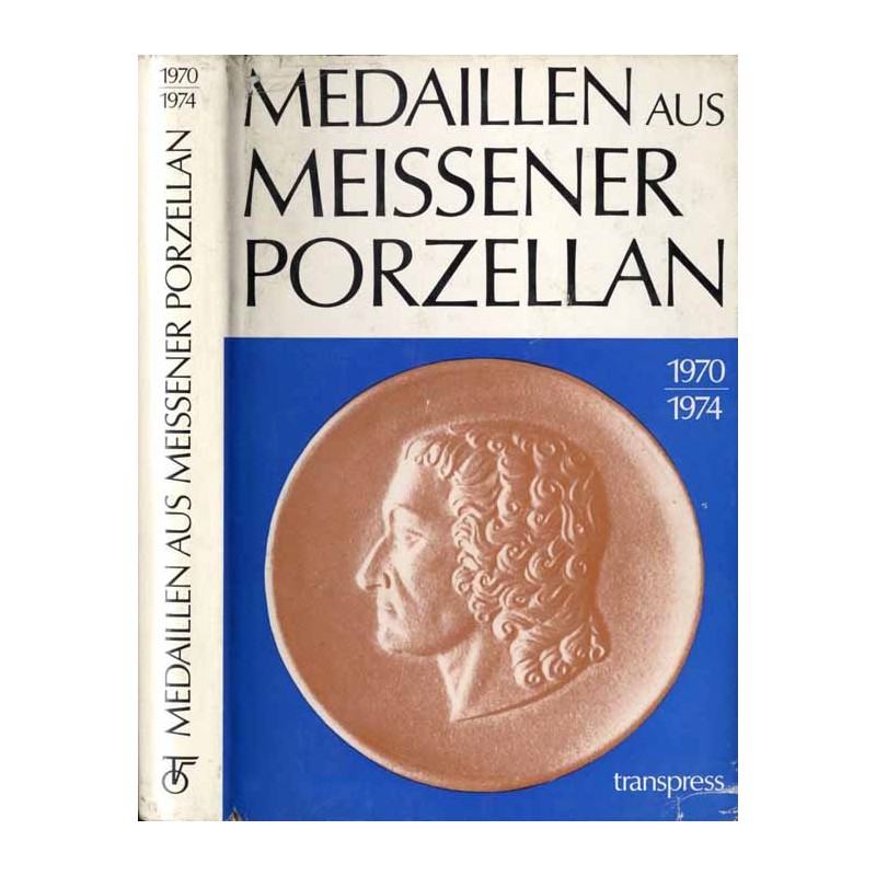 Medaillen aus Meissener Porzellan. [T.3]: 1970-1974