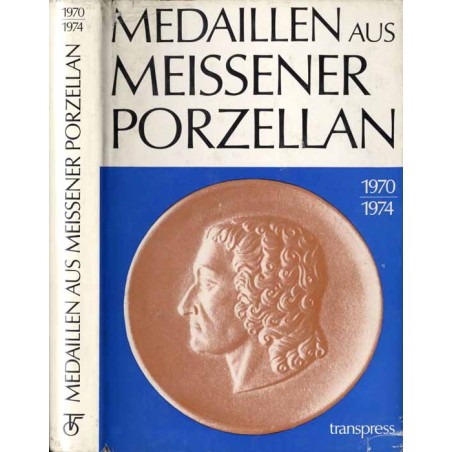 Medaillen aus Meissener Porzellan. [T.3]: 1970-1974