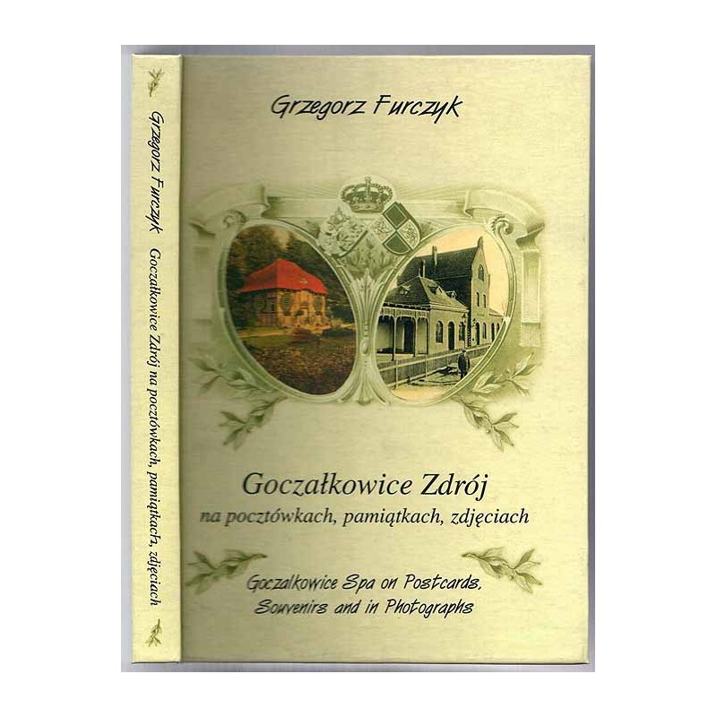 Goczałkowice Zdrój na pocztówkach, pamiątkach i zdjęciach. Goczałkowice Spa on Postcards, Souvenirs and in Photographs
