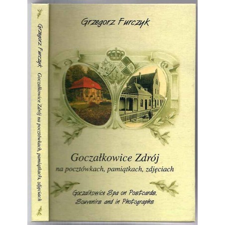 Goczałkowice Zdrój na pocztówkach, pamiątkach i zdjęciach. Goczałkowice Spa on Postcards, Souvenirs and in Photographs