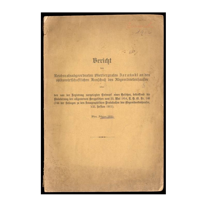 Bericht des Reichstagsabgeordneten Oberbergrates Zarański an den volkswirtschaflischen Ausschutz des Abgeordntenhauses [...] Wie
