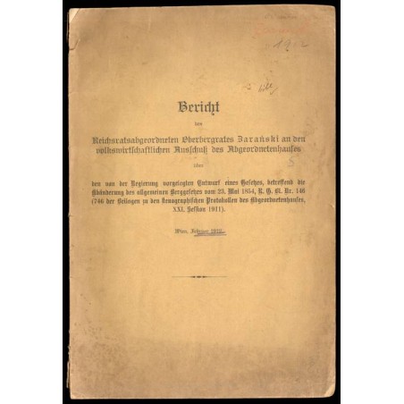 Bericht des Reichstagsabgeordneten Oberbergrates Zarański an den volkswirtschaflischen Ausschutz des Abgeordntenhauses [...] Wie