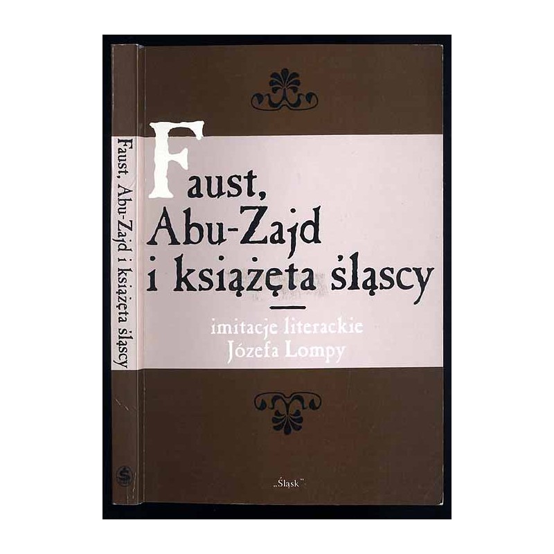 Faust, Abu-Zajd i książęta śląscy. Imitacje literackie Józefa Lompy