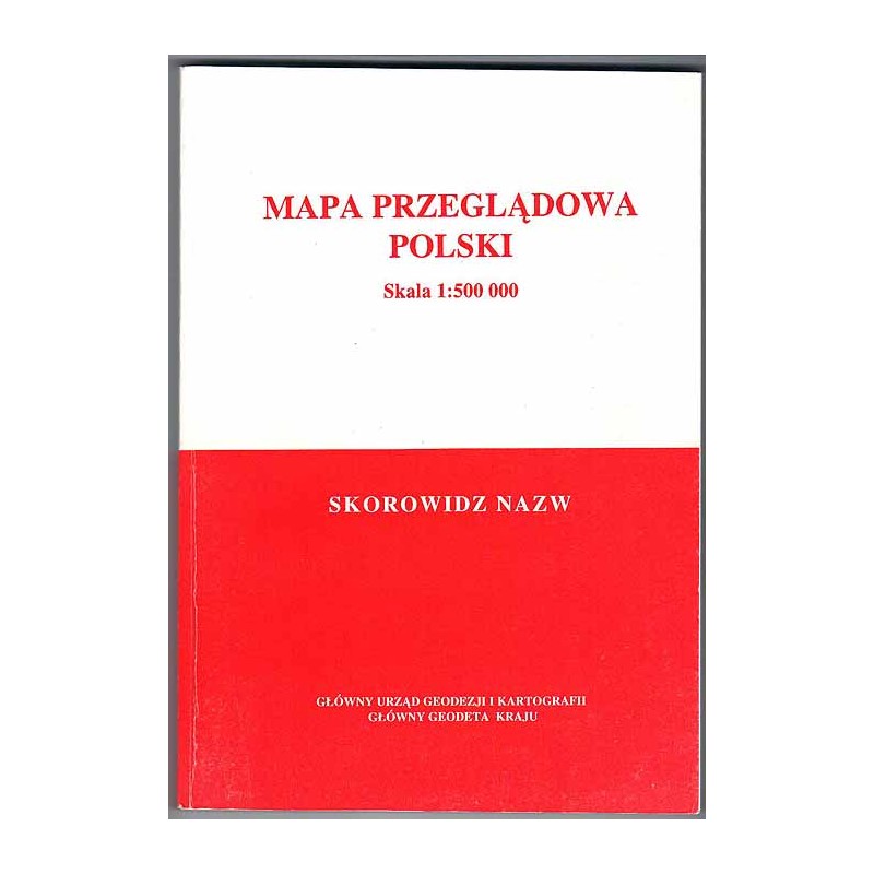 Mapa Przeglądowa Polski. Skala 1:500 000 [teka 6 map]. Skorowidz nazw
