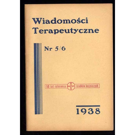 Wiadomości Terapeutyczne. Miesięcznik. R. 9 (1938). Nr 5/6 (Czerwiec-Lipiec 1938)