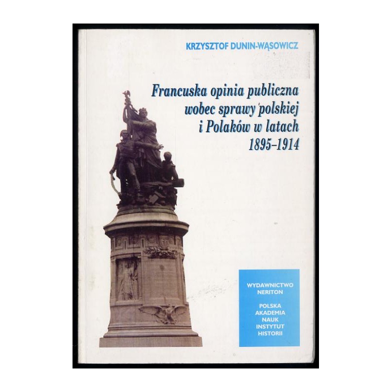 Francuska opinia publiczna wobec sprawy polskiej i Polaków w latach 1895-1914