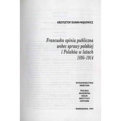 Francuska opinia publiczna wobec sprawy polskiej i Polaków w latach 1895-1914