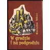W grodzie i na podgrodziu